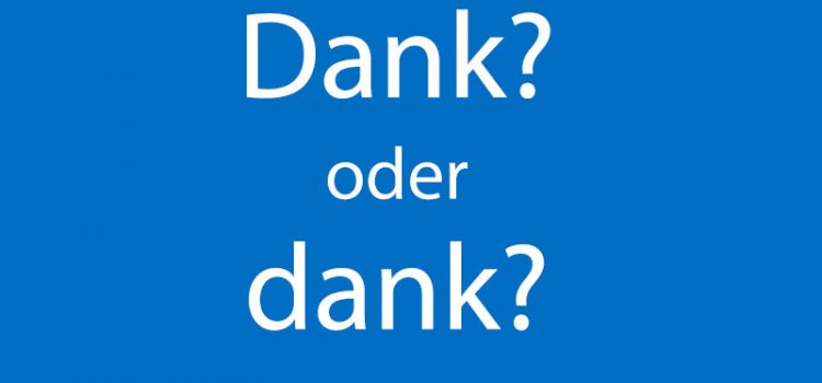 Dank – wann groß, wann klein? Dank – wann groß, wann klein?