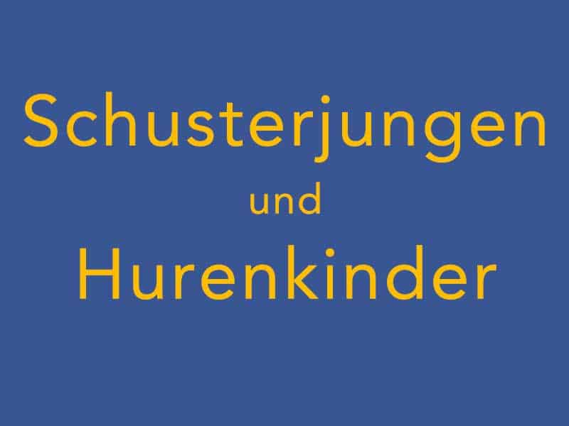 schusterjungen-hurenkinder